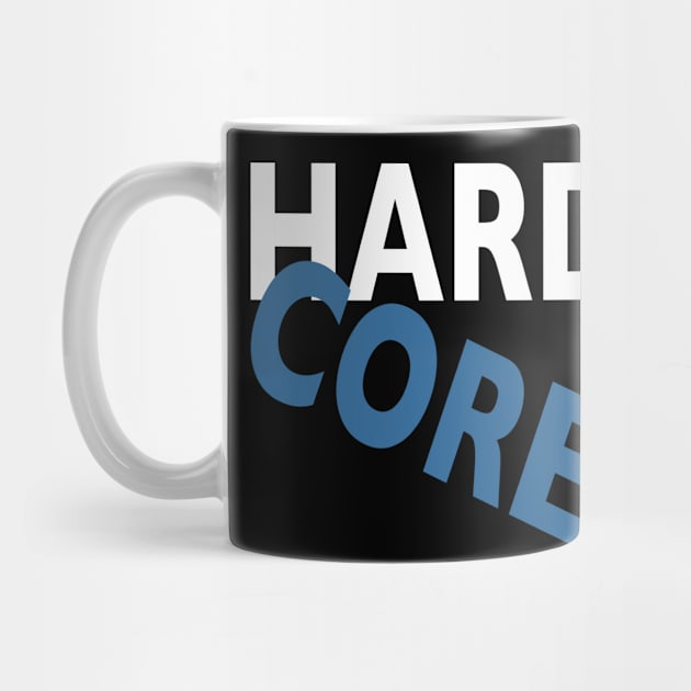 Hardcore by RuftupDesigns